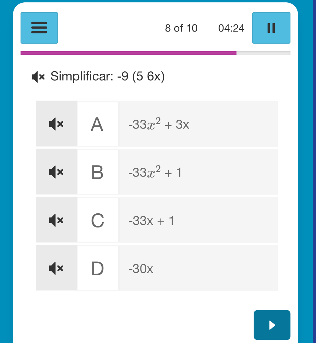 of 10 04:24
Simplificar: -9(56 x)