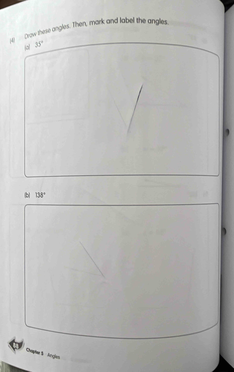 (4) Draw these angles. Then, mark and label the angles. 
(a) 35°
(b) 138°
Chapter 5 Angles