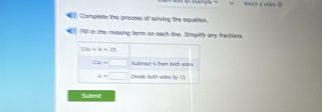 Watch a video ⑤
I Complete the process of soiving the equation.
Fll in the missing term on each line. Simplify any fractions.
Sumi