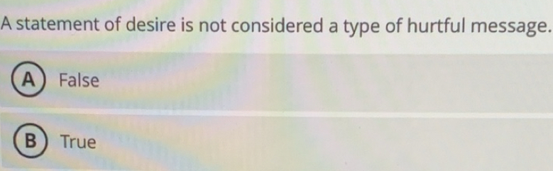 Solved: A statement of desire is not considered a type of hurtful ...