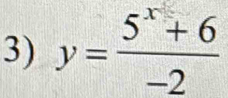 y= (5^x+6)/-2 