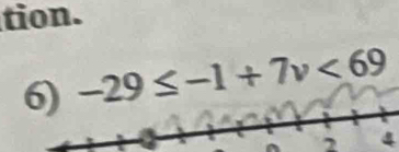 tion. 
6) -29≤ -1+7v<69</tex> 
2