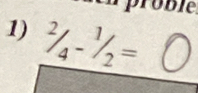 die 
1) ^4-1/2=bigcirc 