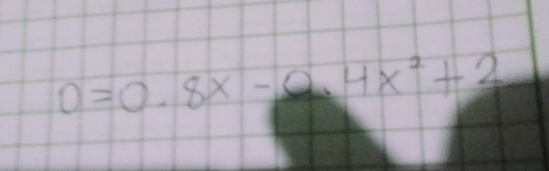 0=0.8x-0.4x^2+2