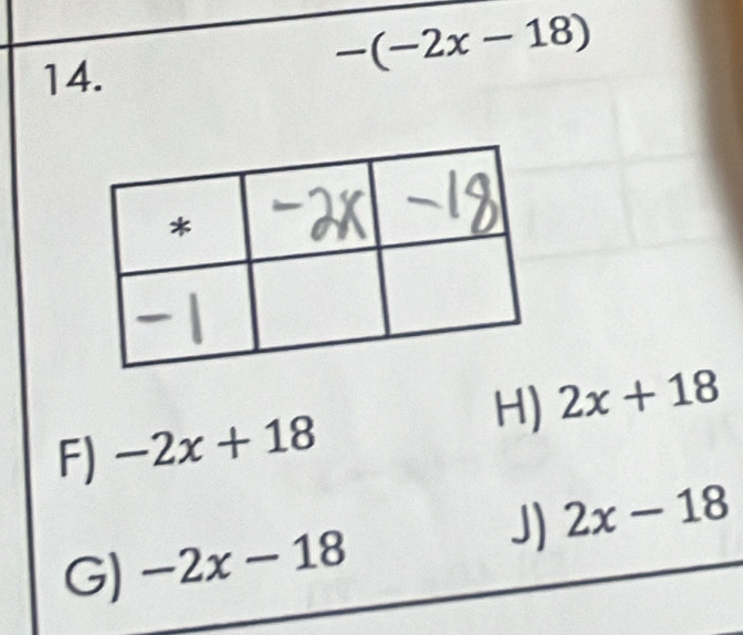 -(-2x-18)
H)
F) -2x+18 2x+18
G) -2x-18 J) 2x-18
