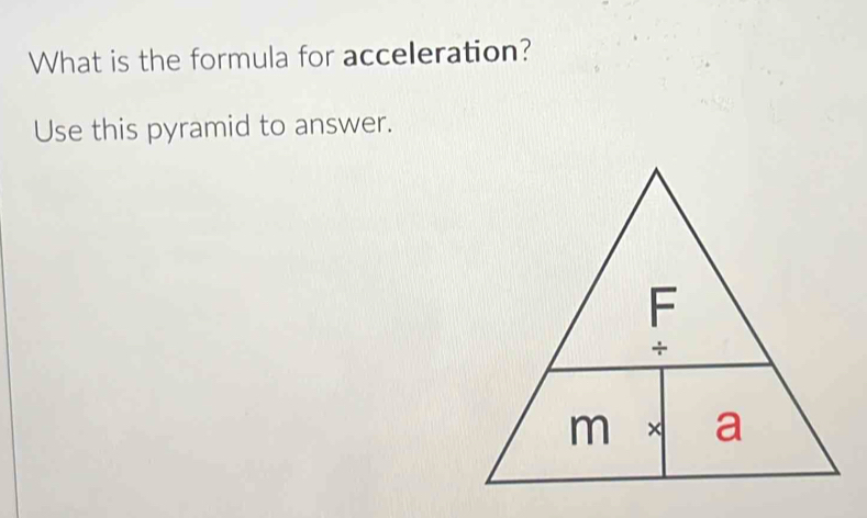 Solved: What is the formula for acceleration? Use this pyramid to ...