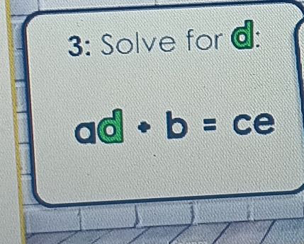 3: Solve for@: 
odot _ x b= C( a 
to