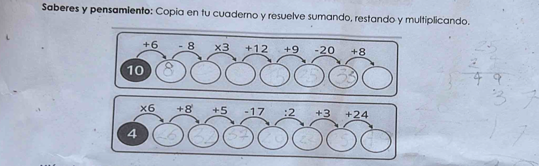 Saberes y pensamiento: Copia en tu cuaderno y resuelve sumando, restando y multiplicando.