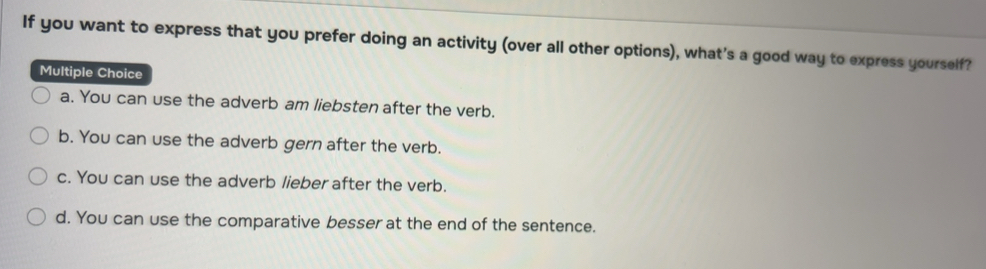 Gelöst:If you want to express that you prefer doing an activity (over ...