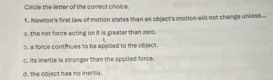 Resuelto:Circle the letter of the correct choice. 1. Newton’s first law ...