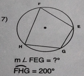 m∠ FEG= ?^circ 
widehat FHG=200°