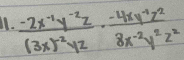 frac -2x^(-1)y^(-2)z(3x)^2yz·  (-4xy^(-1)z^2)/8x^(-2)y^2z^2 