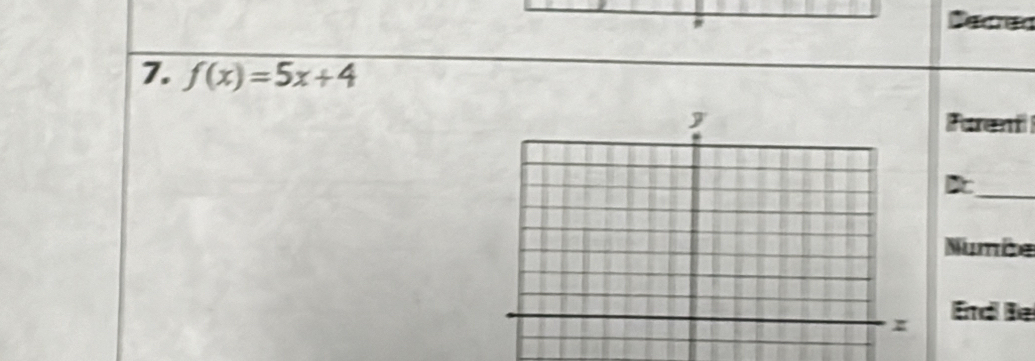 Decren 
7. f(x)=5x+4
Fareni 
_ 
Numbe 
End Be