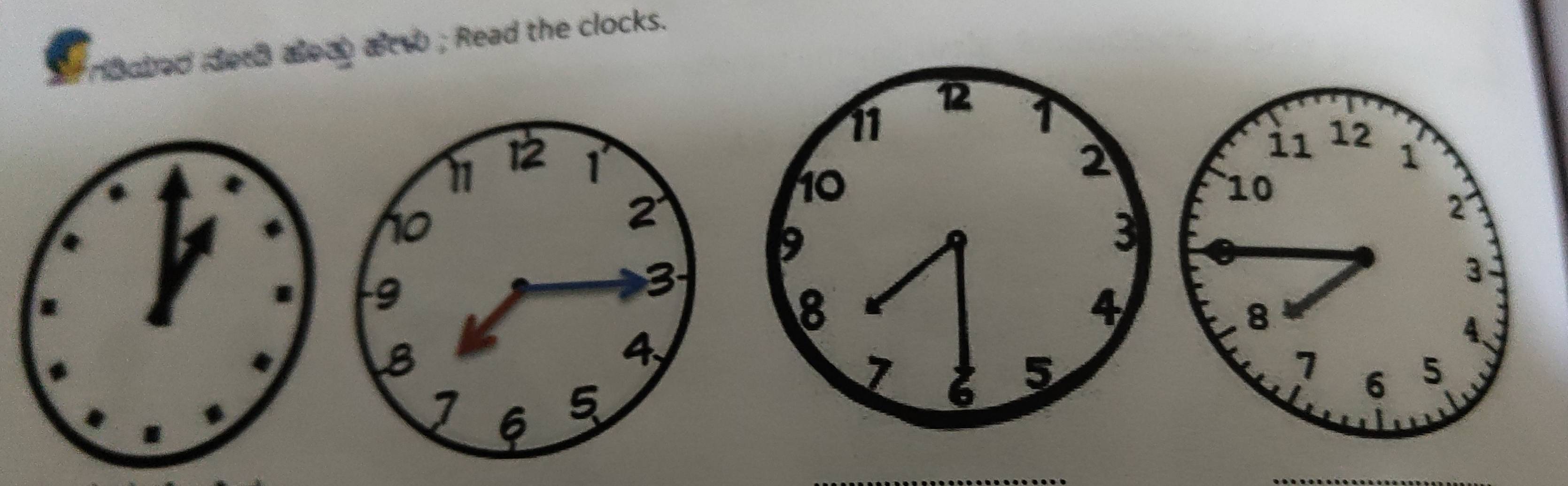 ndabed derh aleay alcw ; Read the clocks.