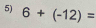 6+(-12)=