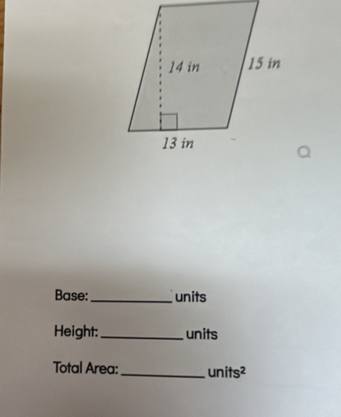 Base:_ units 
Height:_ units 
Total Area:_ units²