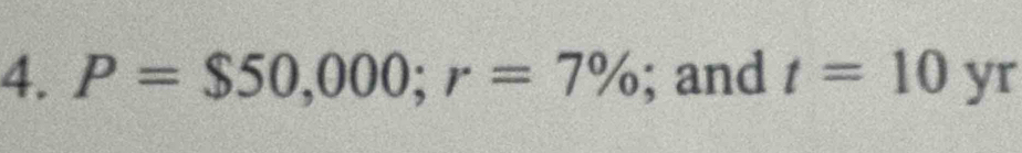 P=$50,000; r=7%; and t=10 yr