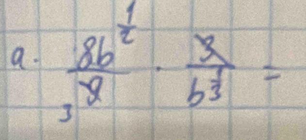 frac 8b^(frac 1)23^(-8)=· frac xb^(frac 1)3=