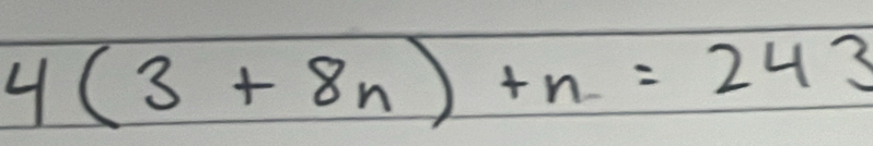 4(3+8n)+n=243