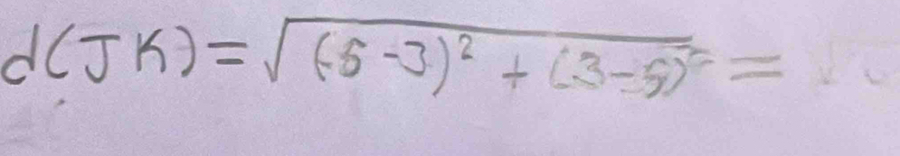 d(JK)=sqrt((-5-3)^2)+(3-5)^2=