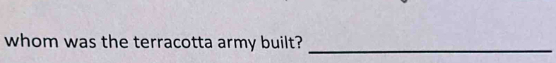 whom was the terracotta army built?_