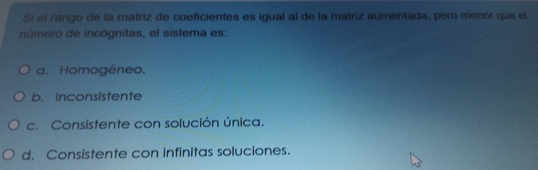 Resuelto:Si el rango de la matriz de coeficientes es igual al de la ...