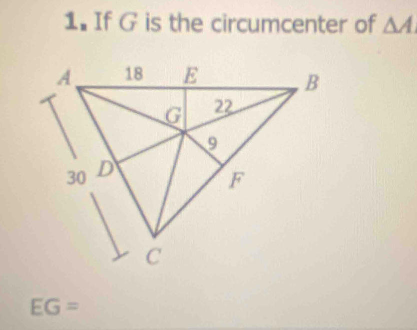 If G is the circumcenter of △ A
EG=