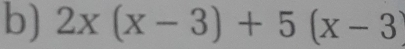 2x(x-3)+5(x-3