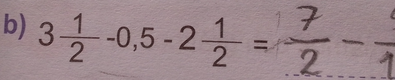 3 1/2 -0,5-2 1/2 =