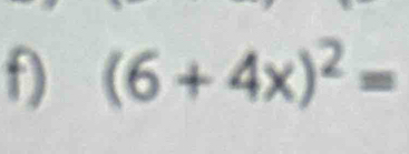 (6+4x)^2=