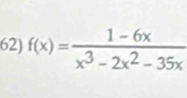 f(x)= (1-6x)/x^3-2x^2-35x 