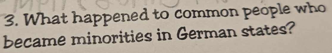 What happened to common people who 
became minorities in German states?