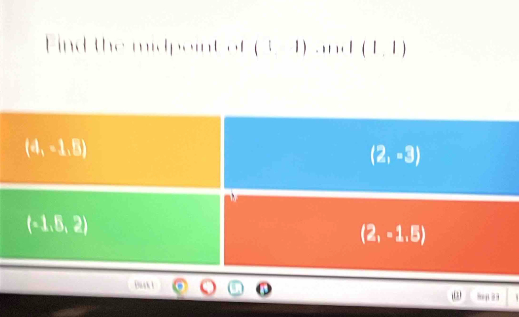 Find the midpoint of (1,1) and (1,1)