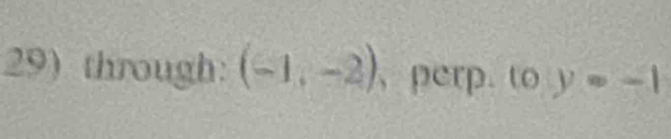 through: (-1,-2) , perp. 10y=-1