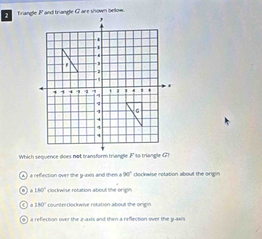 2
A a reflection over the y-axis and then a 90° clockwise rotation about the origin
Ba 180° clockwise rotation about the origin
Oa 180° counterclockwise rotation about the origin
b) a reflection over the z -axis and then a reflection over the y-axis