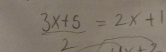 _ 3x+5=2x+1
2