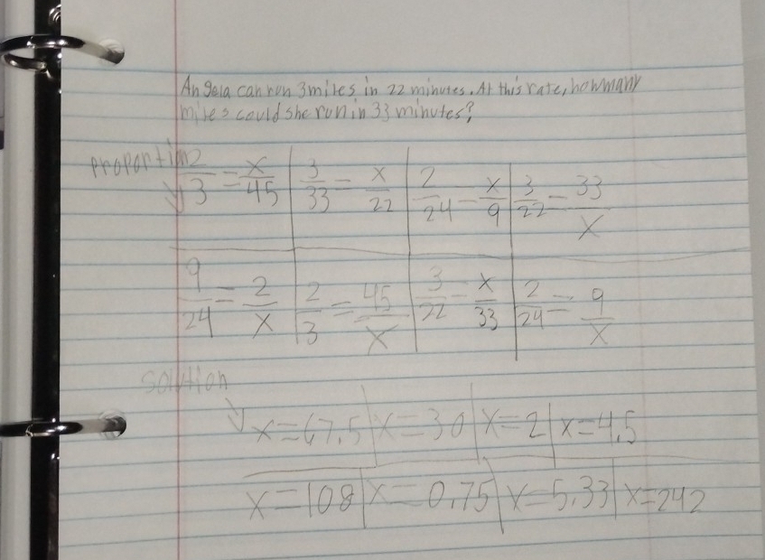 An gela can ron 3miles in 22 minutes. At this rate, howmany 
miles could she runin33 minutes? 
ppr>
sqrt[4](frac 2)3= x/45   3/33 = x/22   2/24 - x/9  3/22 - 33/x 
| 9/24 = 2/x | 2/3 = 45/x |  3/22 - x/33   2/24 = 9/x 
soltion
Vx=67.5x=30x=2 x=4.5
□
x=108|x=0x=0.75x=5.33|x=242