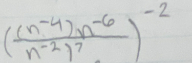 (frac (n^(-4))n^(-6)n^(-2))^7)^-2