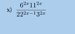  6^(2x)11^(2x)/22^(2x-1)3^(2x) 