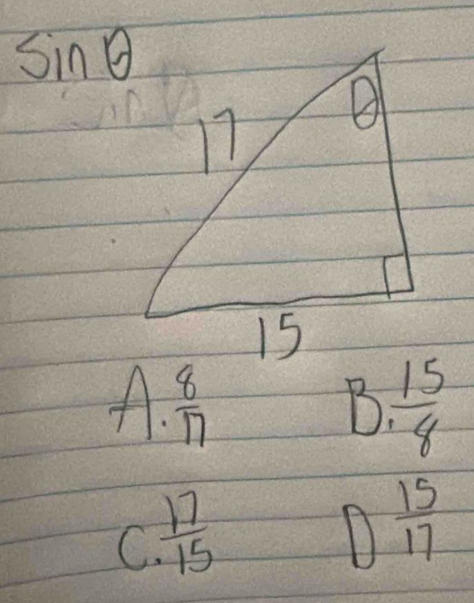 sin θ
A.  8/17 
B, 15/8 
1 1  17/15 
1  15/17 