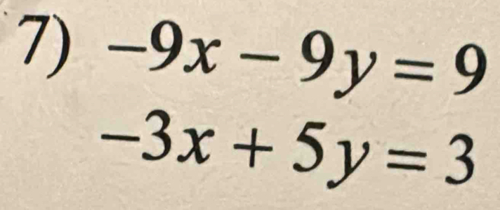 -9x-9y=9
-3x+5y=3