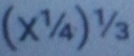 (X^(1/_4)^1)end(pmatrix)^