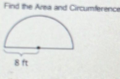 Find the Area and Circumference