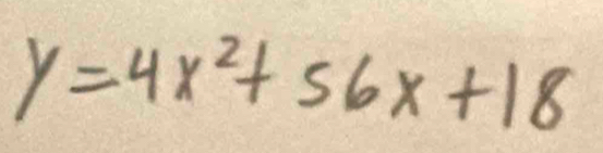 y=4x^2+56x+18