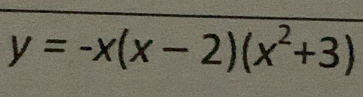 y=-x(x-2)(x^2+3)