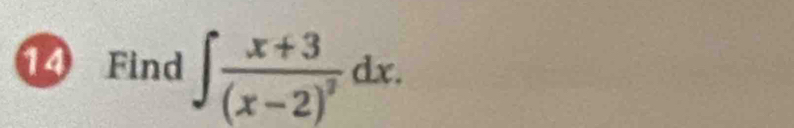 Find ∈t frac x+3(x-2)^3dx.