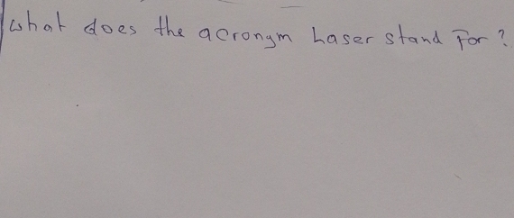 what does the acrongm haser stand For?