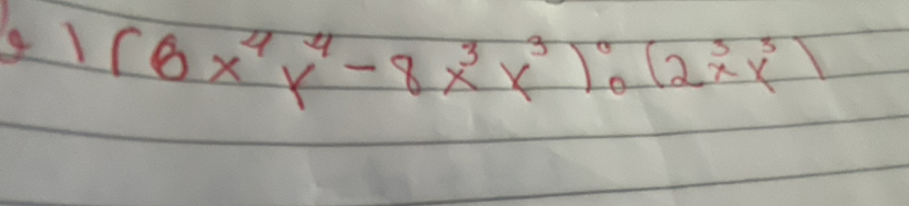 4 1(6x^4y^4-8x^3y^3)^0_0(2x^5y^5)