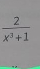  2/x^3+1 