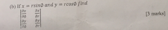 If x=rsin phi and y=rcos varnothing find
beginvmatrix frac axa_0& ax/ar  frac aya_0& a/ar| endvmatrix
[3 marks]